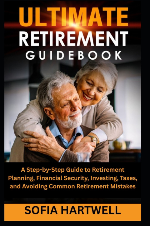 Kniha Ultimate Retirement Guidebook SOFIA HARTWELL