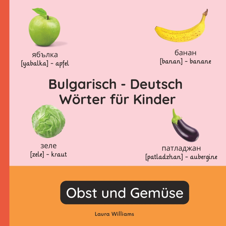 Kniha Bulgarisch - Deutsch Wörter für Kinder - Obst und Gemüse Anelia Ivanova