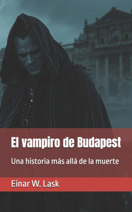 Kniha El vampiro de Budapest Einar W. Lask