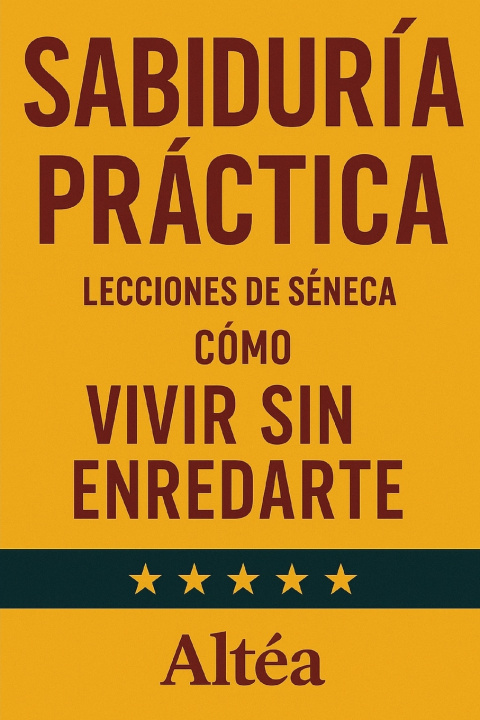 Kniha SABIDURÍA PRÁCTICA Lecciones de Séneca Altéa