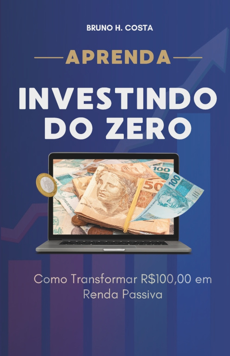 Kniha Investindo do Zero Bruno H Costa