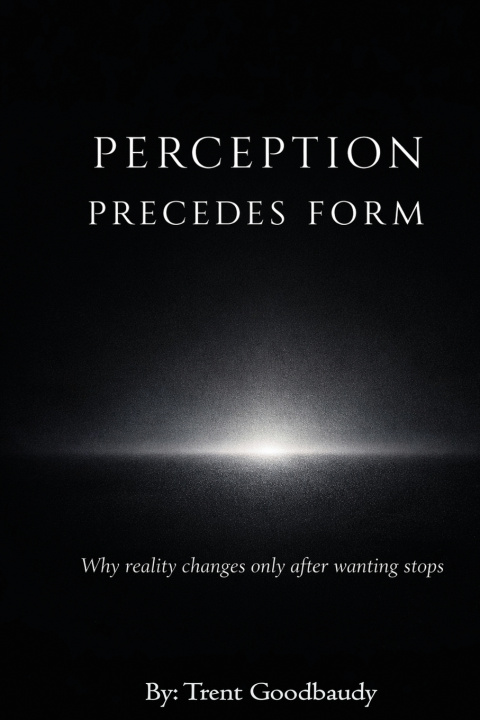 Kniha Perception Precedes Form Trent Goodbaudy