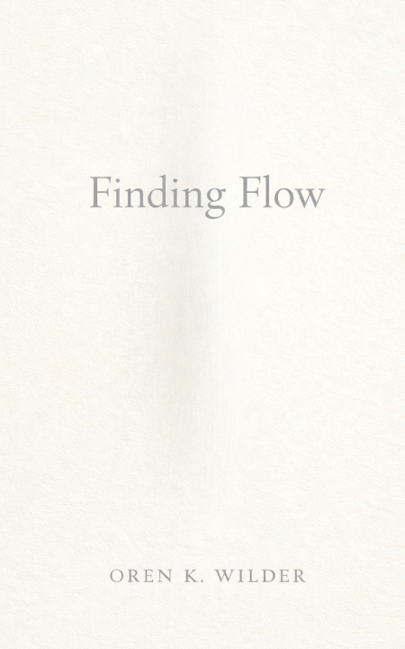 Kniha Finding Flow Oren K. Wilder