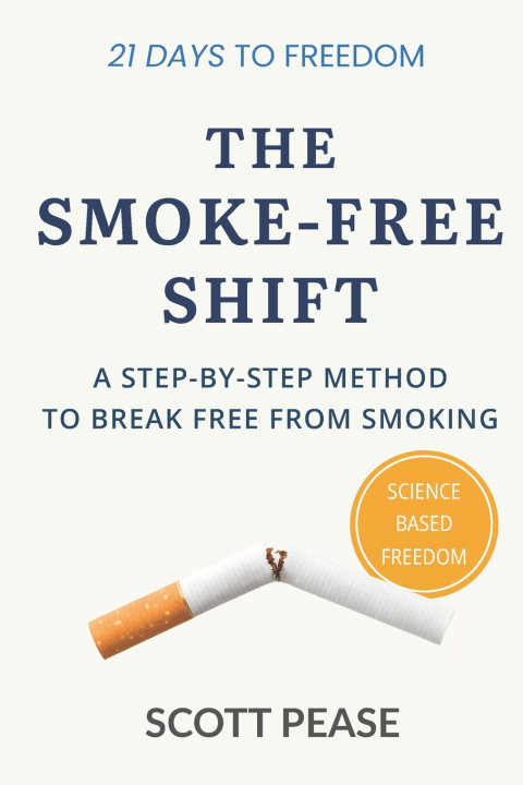 Kniha The Smoke-Free Shift Scott Pease