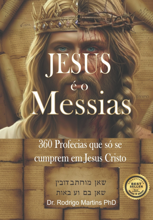 Kniha JESUS É O MESSIAS Rodrigo Martins PhD