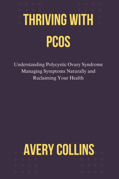 Livro THRIVING WITH PCOS Avery Collins