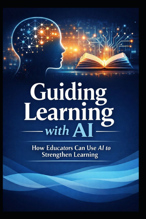 Knjiga Guiding Learning with AI Laurence Lars Svekis