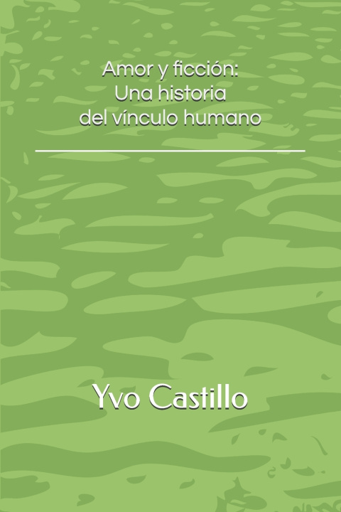 Kniha Amor y ficción Yvo Castillo