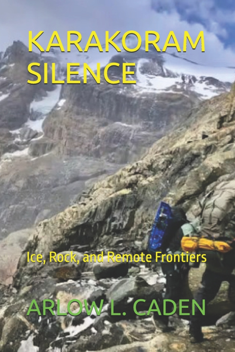 Kniha KARAKORAM SILENCE ARLOW L. CADEN