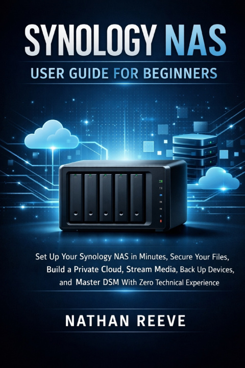 Carte SYNOLOGY NAS USER GUIDE FOR BEGINNERS NATHAN REEVE