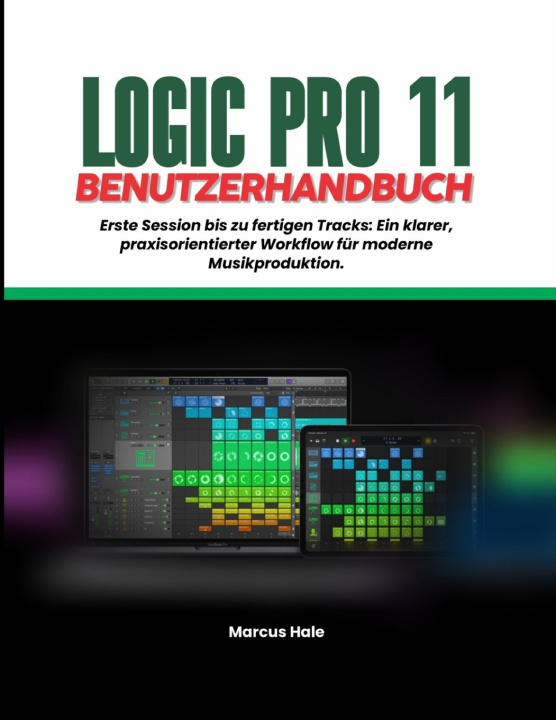 Knjiga LOGIC PRO 11 BENUTZERHANDBUCH Marcus Hale