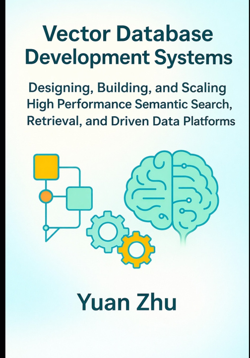 Kniha Vector Database Development Systems Yuan Zhu