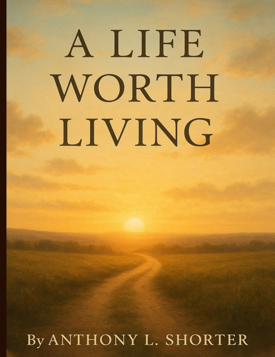 Kniha A Life Worth Living Anthony L. Shorter