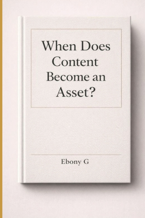 Kniha When Does Content Become an Asset? Ebony G