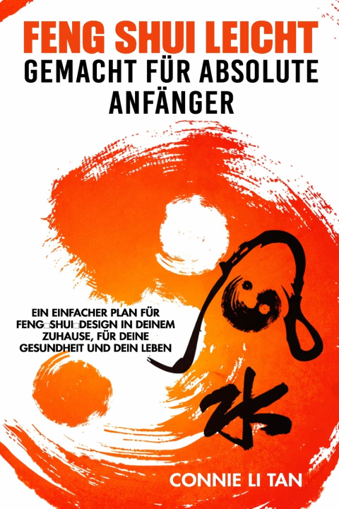 Knjiga Feng Shui leicht Gemacht für absolute Anfänger Connie Li Tan