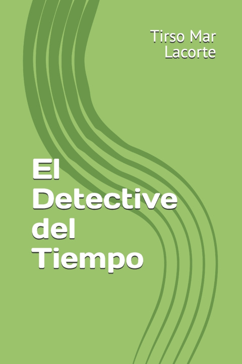Kniha El Detective del Tiempo Tirso Mar Lacorte