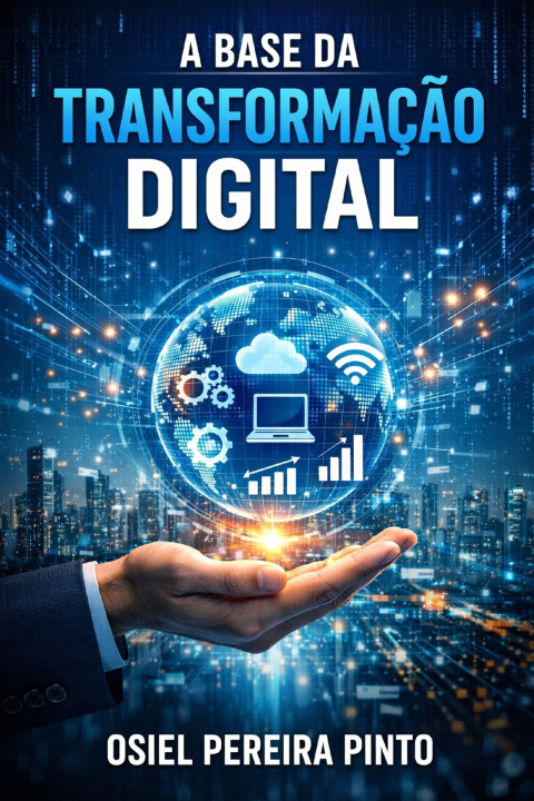 Kniha A Base da Transformação Digital OSIEL PEREIRA PINTO