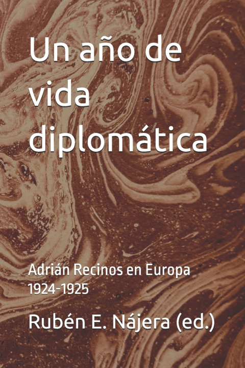 Kniha UN AÑO DE VIDA DIPLOMÁTICA Rubén E. Nájera