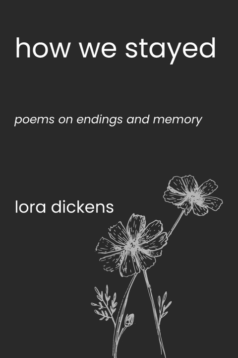 Kniha How We Stayed Lora Dickens