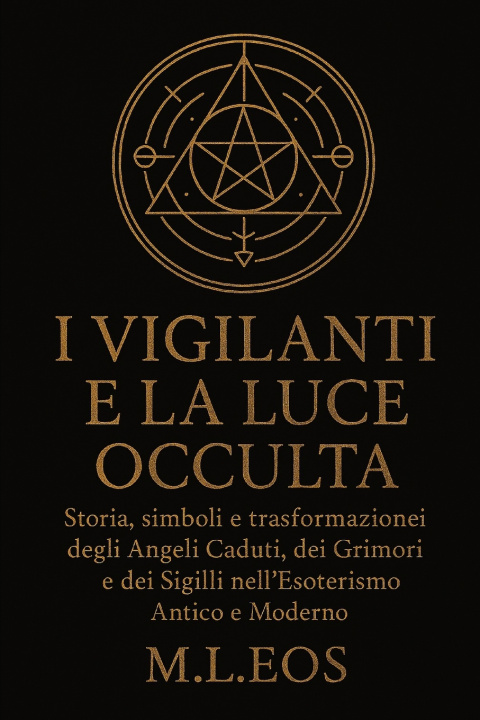 Kniha I VIGILANTI E LA LUCE OCCULTA M.L. EOS