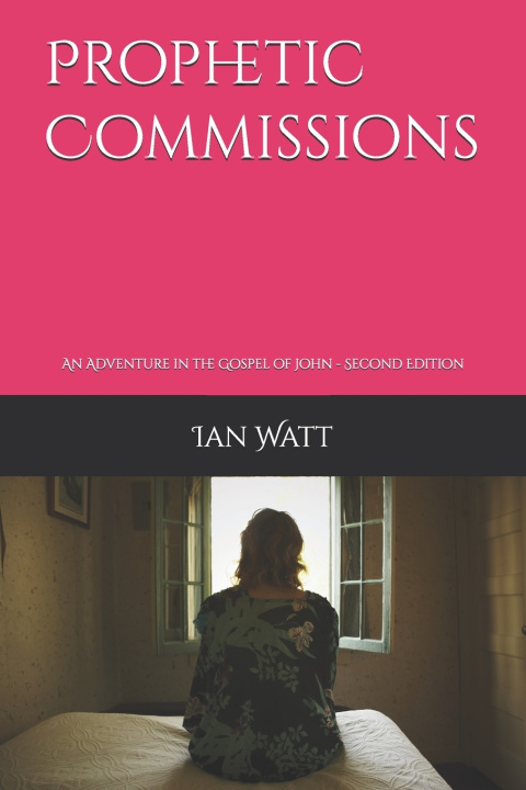 Kniha Prophetic Commissions Ian Neall Watt