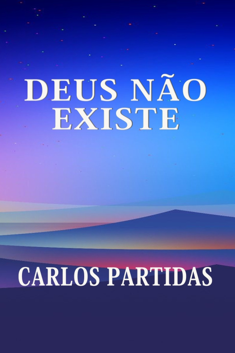 Knjiga DEUS NÃO EXISTE Carlos L Partidas