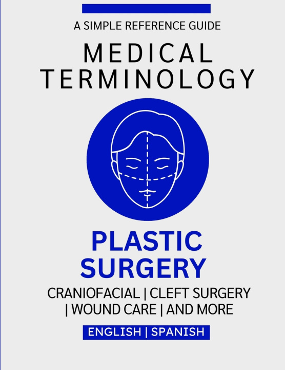Kniha Plastic Surgery Medical Terminology Guide (English & Spanish) Nathan Chacón
