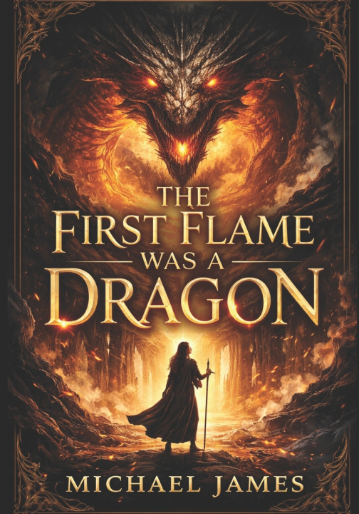 Kniha The First Flame Was A Dragon Michael James