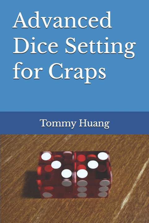 Kniha Advanced Dice Setting for Craps Tommy Huang