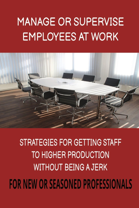 Kniha Manage or Supervise Employees at Work HIDDEN DRAGON58