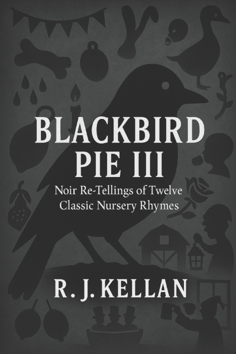 Kniha BLACKBIRD PIE III R. J. Kellan