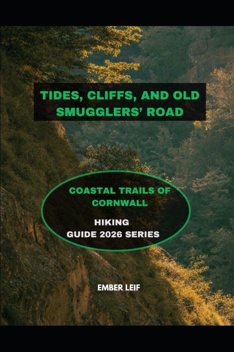 Kniha TIDES, CLIFFS, AND OLD SMUGGLERS' ROADS EMBER LEIF