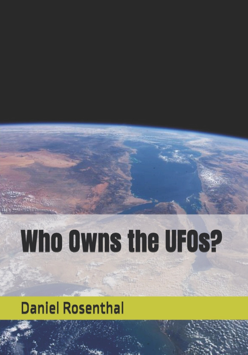 Kniha Who Owns the UFOs? Daniel Rosenthal