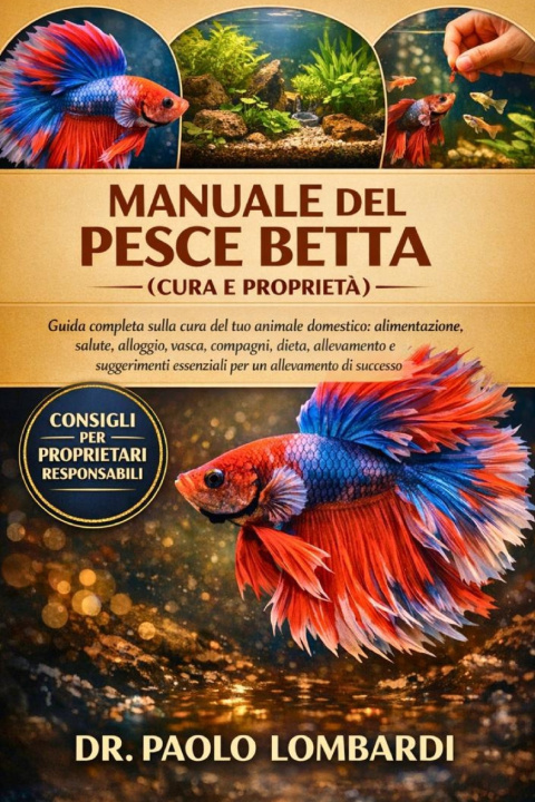 Knjiga Manuale Del Pesce Betta (Cura E Proprietà) Dr. Paolo Lombardi