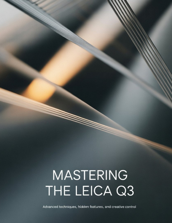 Book Mastering the Leica Q3 DAVID PETERSON