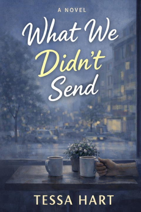 Kniha What We Didn't Send Tessa Hart
