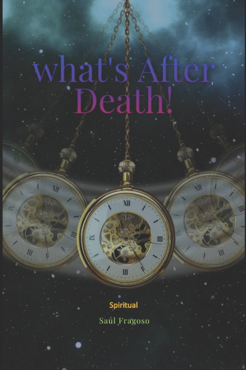 Kniha What's After Death! Saul Fragoso