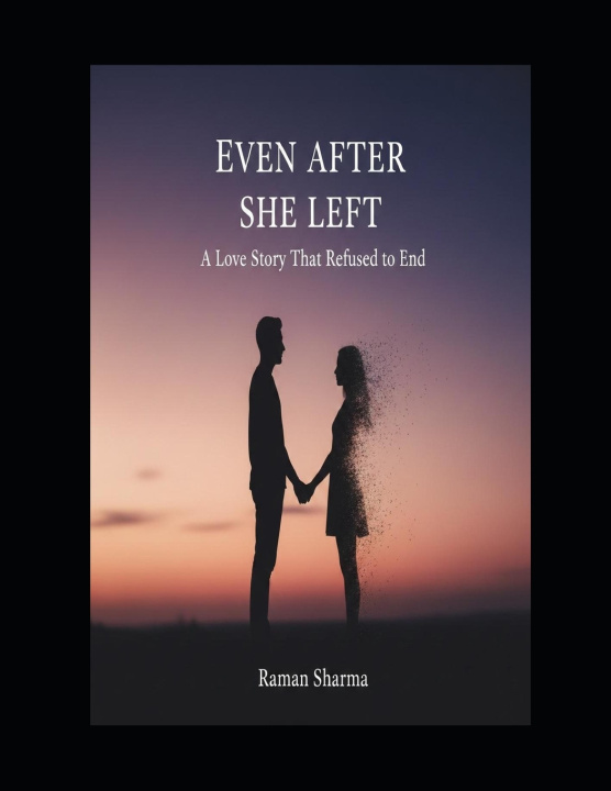 Book Even After She Left Raman Sharma