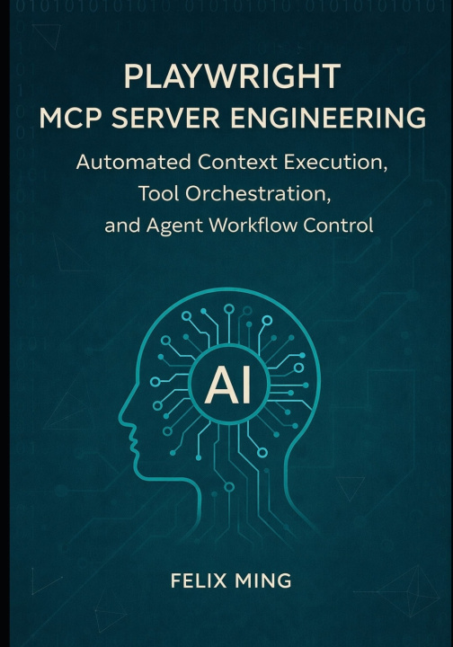 Kniha Playwright MCP Server Engineering Felix Ming