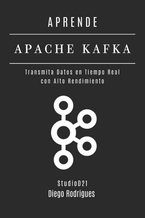 Carte APRENDE APACHE KAFKA Diego Rodrigues