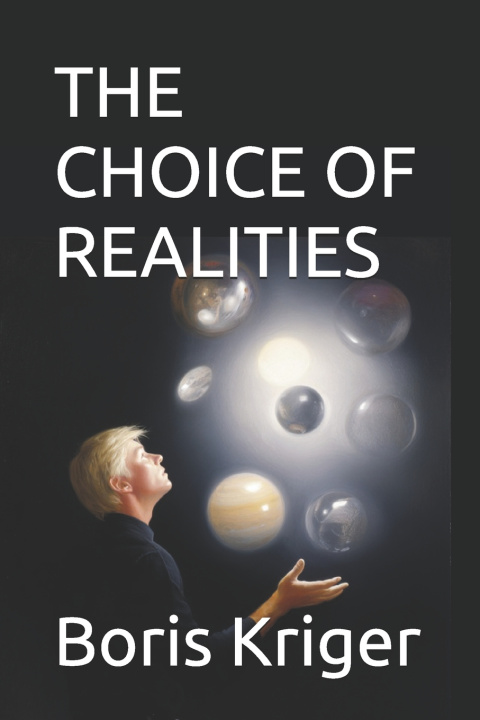 Knjiga THE CHOICE OF REALITIES Boris Kriger