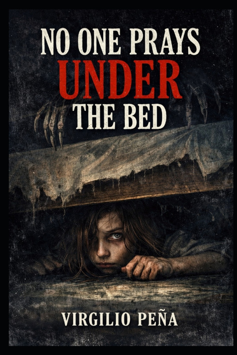Kniha No one prays under the bed Virgilio peña