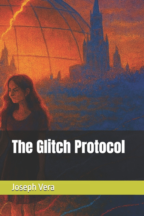 Kniha The Glitch Protocol Joseph Vera