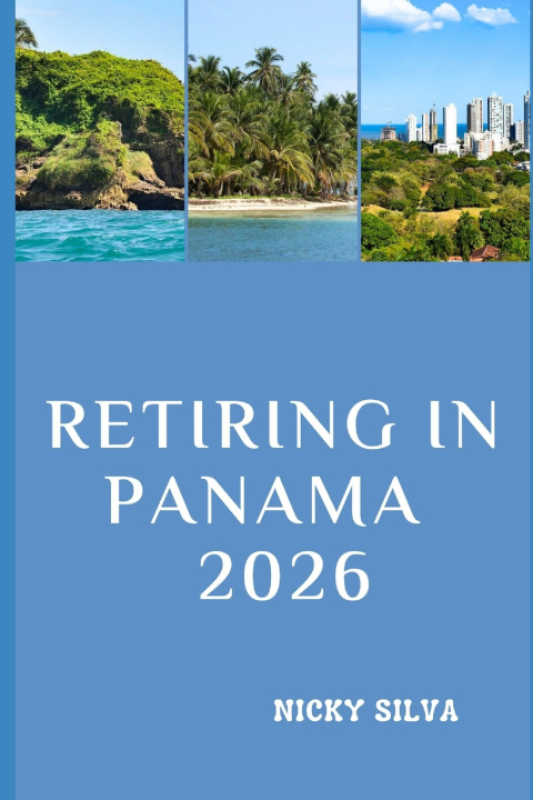 Knjiga RETIRING IN PANAMA 2026 Nicky Silva