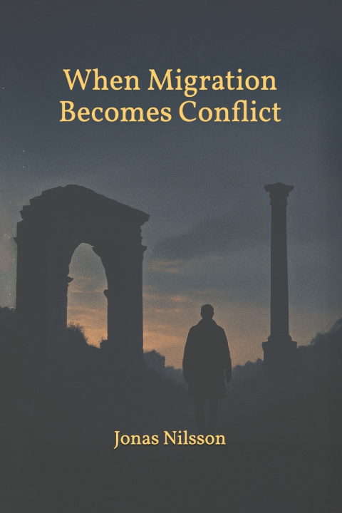Kniha when Migration Becomes Conflict Jonas Nilsson