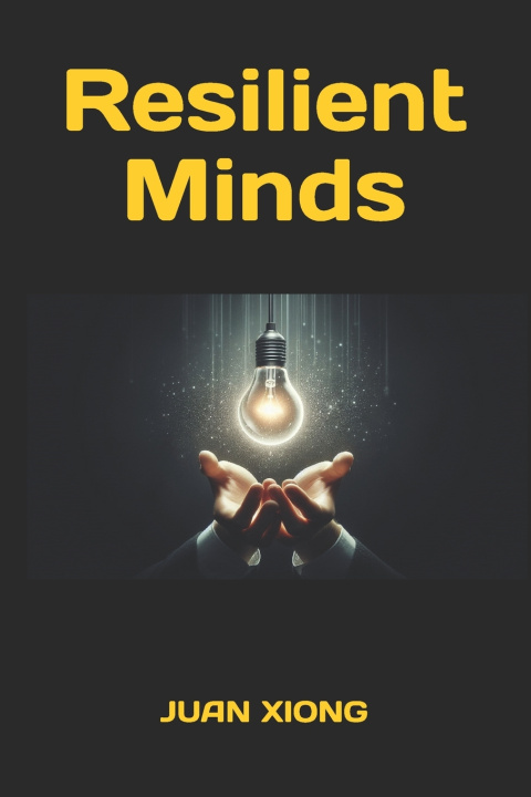 Knjiga Resilient Minds JUAN XIONG