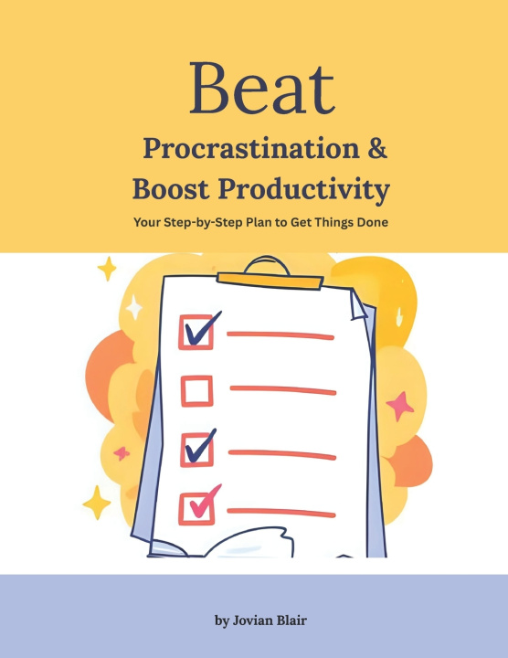 Knjiga Beat Procrastination & Boost Productivity Jovian J Blair