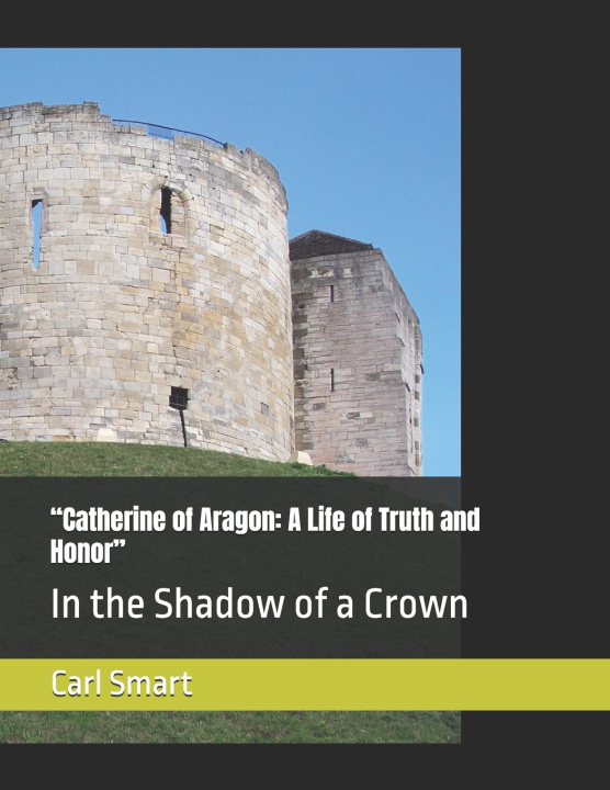 Knjiga "Catherine of Aragon Carl Smart