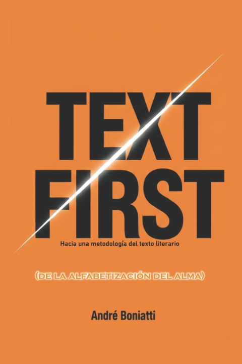 Buch Text-First (o de la alfabetización del alma) André Boniatti