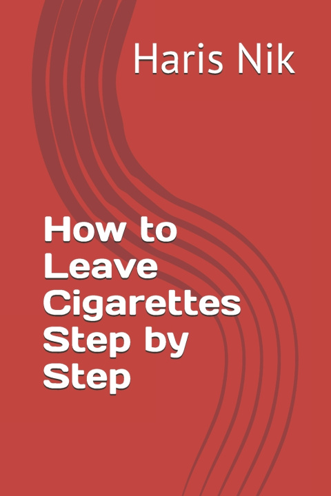 Kniha How to Leave Cigarettes Step by Step Haris Nik